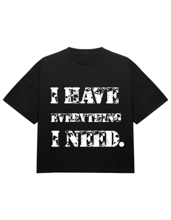 Everything I need T-shirt